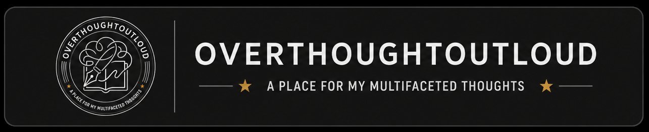 Overthought Out Loud